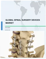 Global Spinal Surgery Devices Market 2018-2022